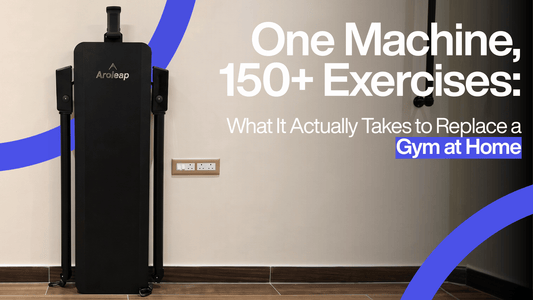 Aroleap header graphic titled One Machine, 150+ Exercises: What It Actually Takes to Replace a Gym at Home, featuring a compact black AroLeap smart home gym machine mounted against a wall.